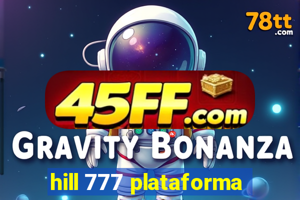 hill 777 plataforma